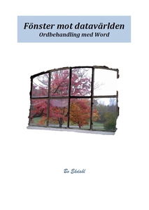 Fönster mot datavärlden Ordbehandling med Word