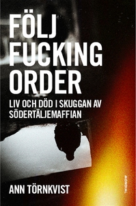 Följ fucking order : liv och död i skuggan av S