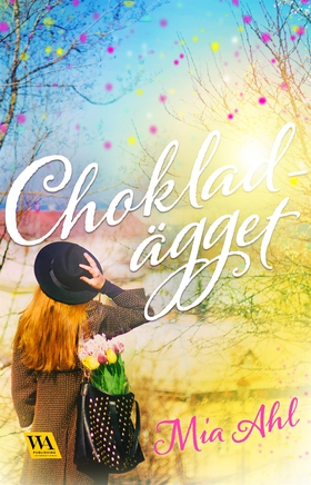 Chokladägget (e-bok) av Mia Ahl