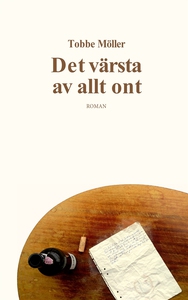 Det värsta av allt ont (e-bok) av Tobbe Möller