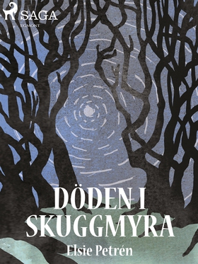 Döden i Skuggmyra (e-bok) av Elsie Petrén