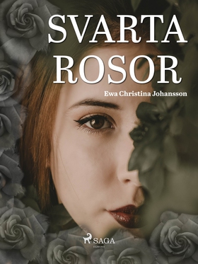 Svarta rosor (e-bok) av Ewa Christina Johansson