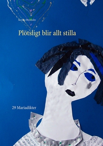 Plötsligt blir allt stilla: 29 Mariadikter (e-b