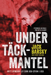 Under täckmantel - Mitt hemliga liv som KGB-spi