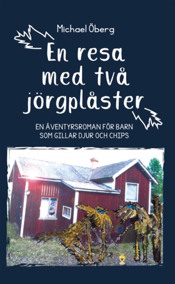 En resa med två jörgplåster - en äventyrsroman för barn som gillar djur och chips