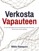 Verkosta Vapauteen: On vain neljä polkua elannon ansaitsemiseen internetin avulla... Valitse oma ja muuta maailmasi.