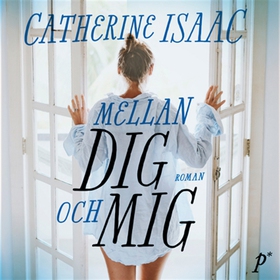Mellan dig och mig (ljudbok) av Catherine Isaac