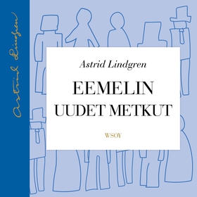 Eemelin uudet metkut (ljudbok) av Astrid Lindgr