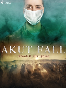 Akut fall (e-bok) av Frank G. Slaughter