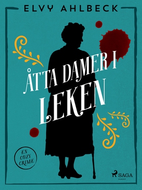 Åtta damer i leken (e-bok) av Elvy Ahlbeck