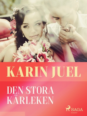 Den stora kärleken (e-bok) av Karin Juel
