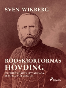 Rödskjortornas hövding : en frihetshjältes levn