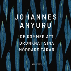 De kommer att drunkna i sina mödrars tårar (lju