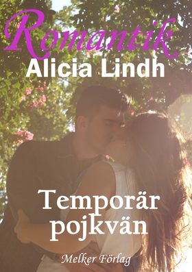 Temporär pojkvän (e-bok) av Alicia Lindh