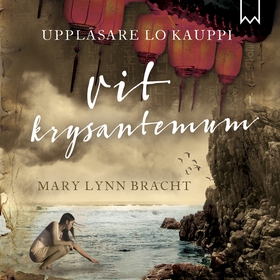 Vit krysantemum (ljudbok) av Mary Lynn Bracht
