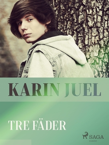 Tre fäder (e-bok) av Karin Juel