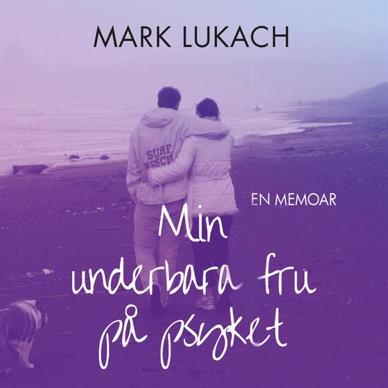 Min underbara fru på psyket (ljudbok) av Mark Lukach