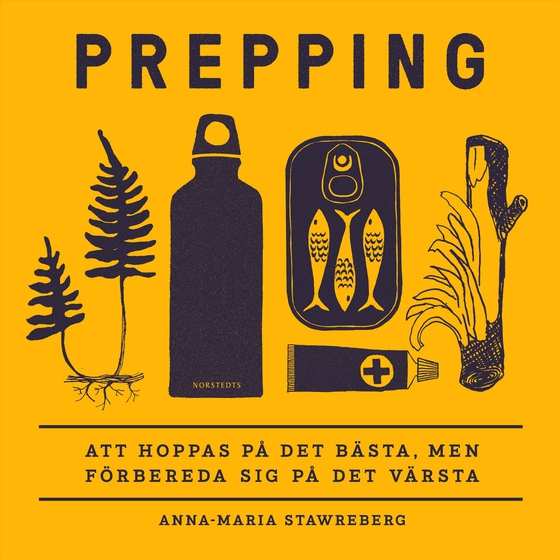 Prepping : att hoppas på det bästa, men förbereda sig på det värsta