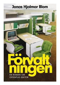 Förvaltningen (e-bok) av Jonas Hjalmar Blom
