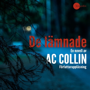 De lämnade (ljudbok) av AC Collin