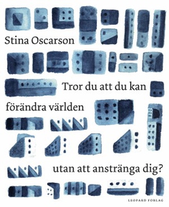 Tror du att du kan förändra världen utan att an
