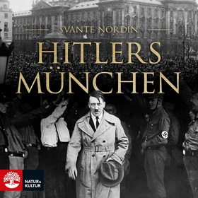 Hitlers München (ljudbok) av Svante Nordin