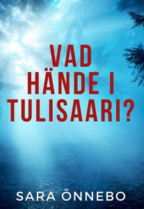Vad hände i Tulisaari? (e-bok) av Sara Önnebo