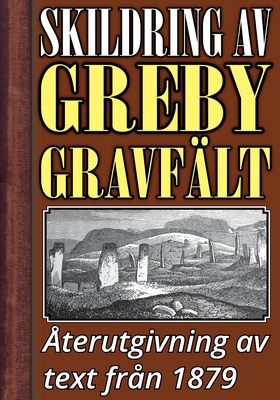 Skildring av Greby gravfält i Bohuslän – Återut