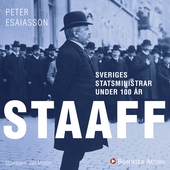 Sveriges statsministrar under 100 år : Karl Staaff