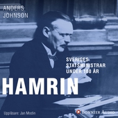 Sveriges statsministrar under 100 år. Felix Hamrin