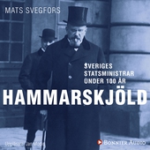Sveriges statsministrar under 100 år : Hjalmar Hammarskjöld