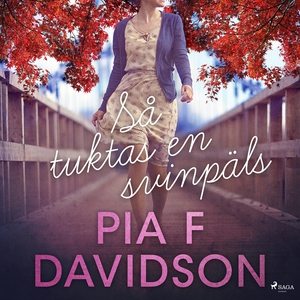 Så tuktas en svinpäls (ljudbok) av Pia F Davids