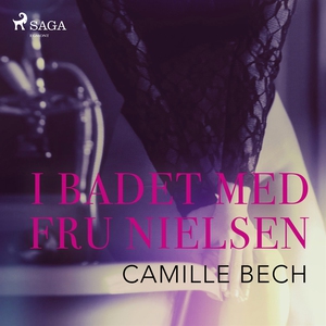 I badet med Fru Nielsen (ljudbok) av Camille Be