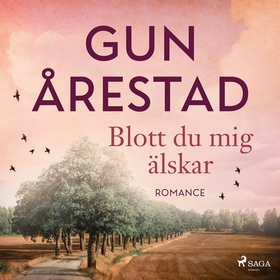 Blott du mig älskar (ljudbok) av Gun Årestad