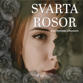 Svarta rosor (ljudbok) av Ewa Christina Johanss