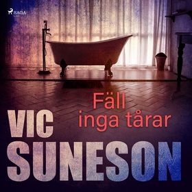 Fäll inga tårar (ljudbok) av Vic Suneson