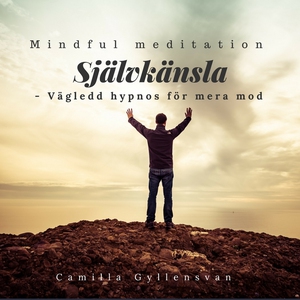 Självkänsla - vägledd hypnos för mera mod (ljud