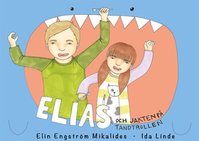 Elias och jakten på tandtrollen (e-bok) av Elin