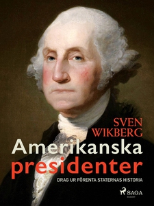 Amerikanska presidenter : drag ur Förenta state
