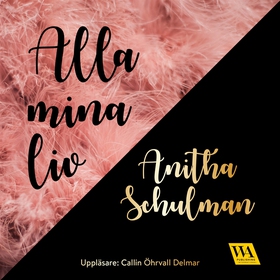 Alla mina liv (ljudbok) av Anitha Schulman