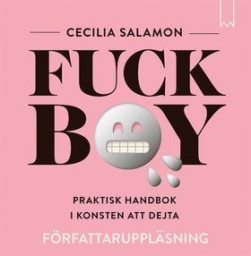 Fuckboy: Praktisk handbok i konsten att dejta (