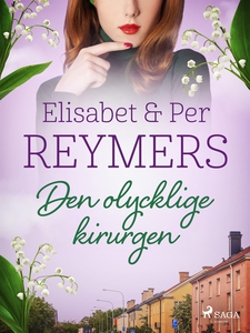 Den olycklige kirurgen (e-bok) av Per Reymers,