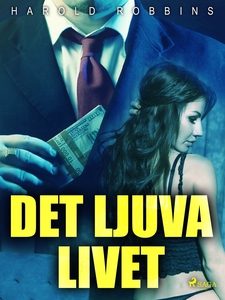 Det ljuva livet (e-bok) av Harold Robbins