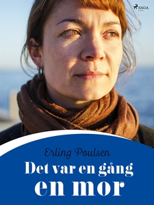 Det var en gång en mor (e-bok) av Erling Poulse