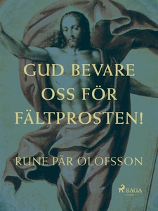 Gud bevare oss för fältprosten! (e-bok) av Rune