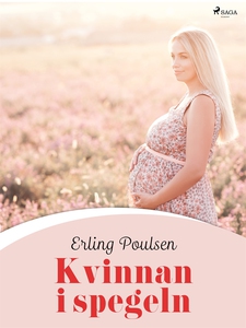Kvinnan i spegeln (e-bok) av Erling Poulsen