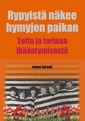 Rypyistä näkee hymyjen paikan: Totta ja tarinaa