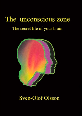 The unconscious zone: The secret life of your b