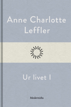 Ur livet I (e-bok) av Anne Charlotte Leffler