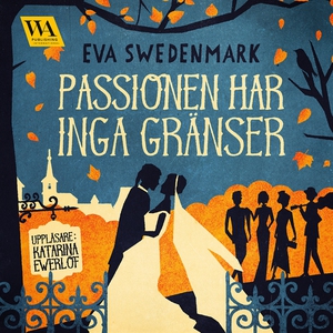 Passionen har inga gränser (ljudbok) av Eva Swe